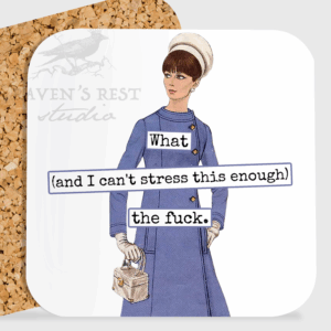 Raven's Rest Studio COASTER. What (and I can't stress this enough) The Fuck.